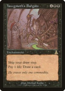Yawgmoth's Bargain.